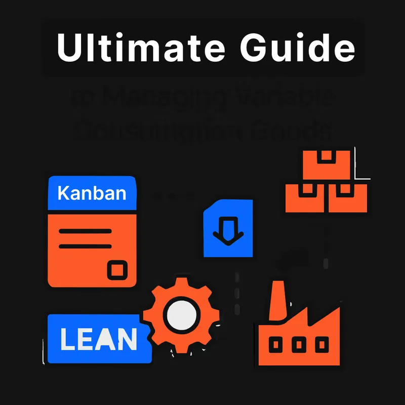 The Ultimate Guide to Managing Variable Consumption Goods in Manufacturing